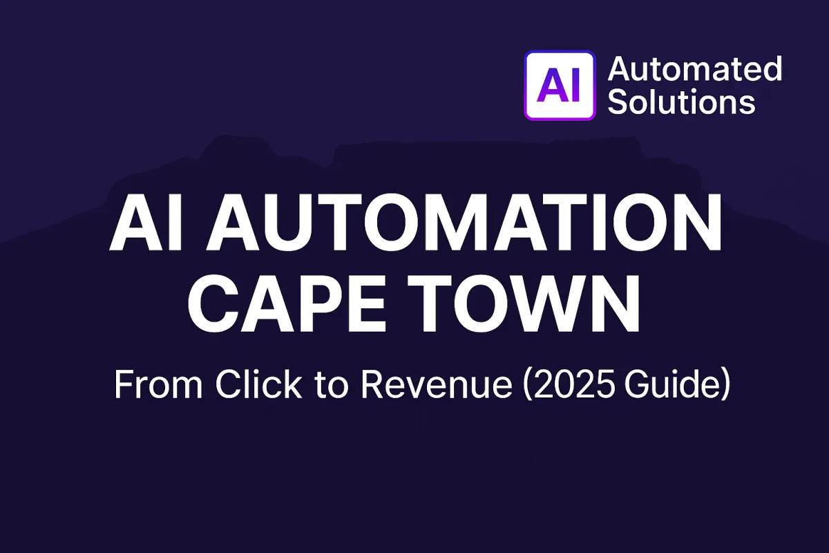 AI Automation Cape Town 2025 Guide by AI Automated Solutions — WhatsApp-first AI chatbots, callers, and automation turning clicks into revenue.