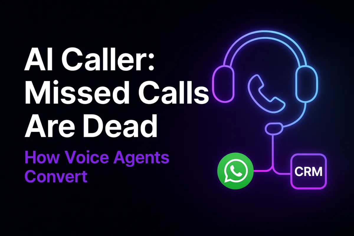 AI Caller: Missed Calls Are Dead — How Voice Agents Convert