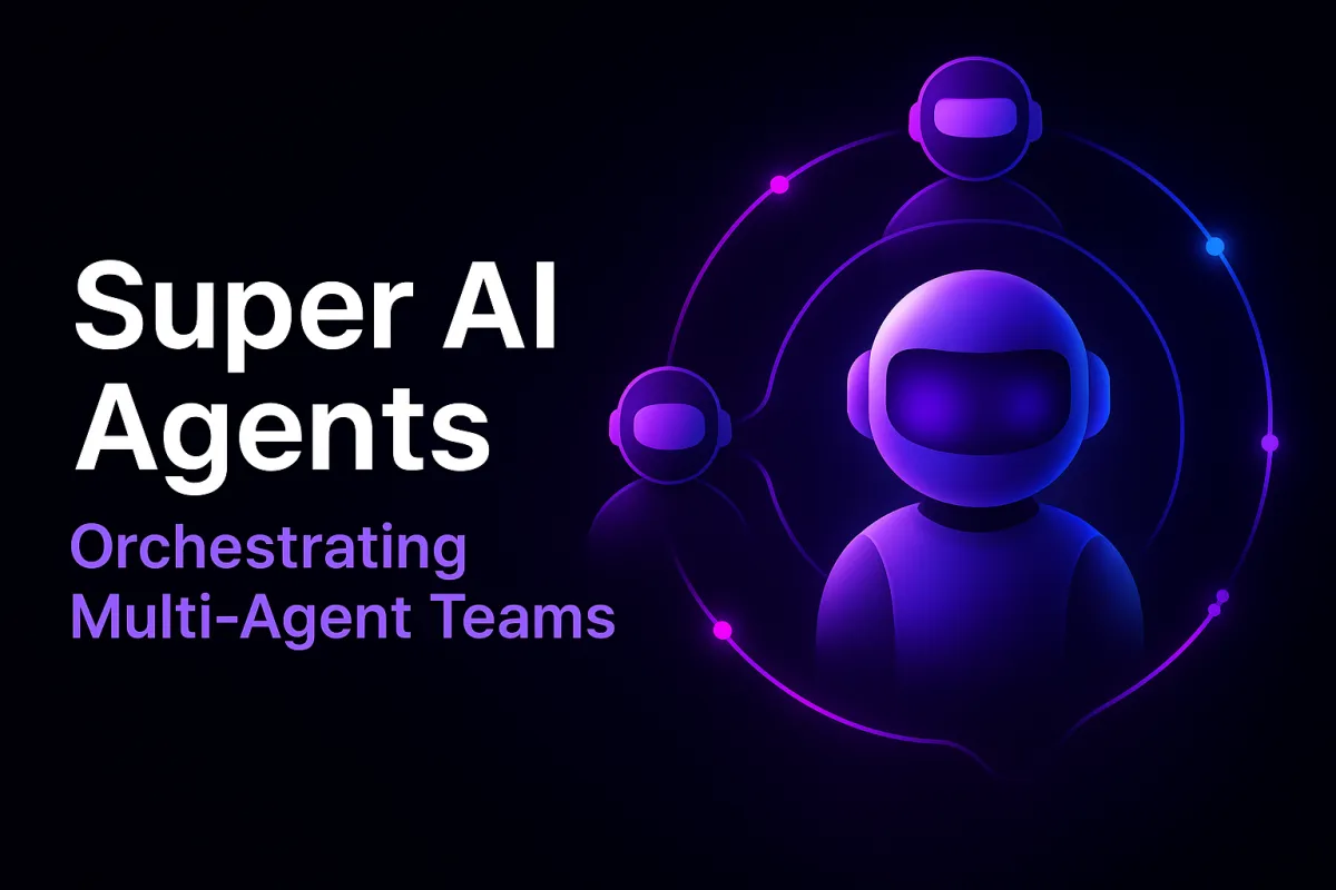 Super AI Agents: Orchestrating Multi-Agent Teams