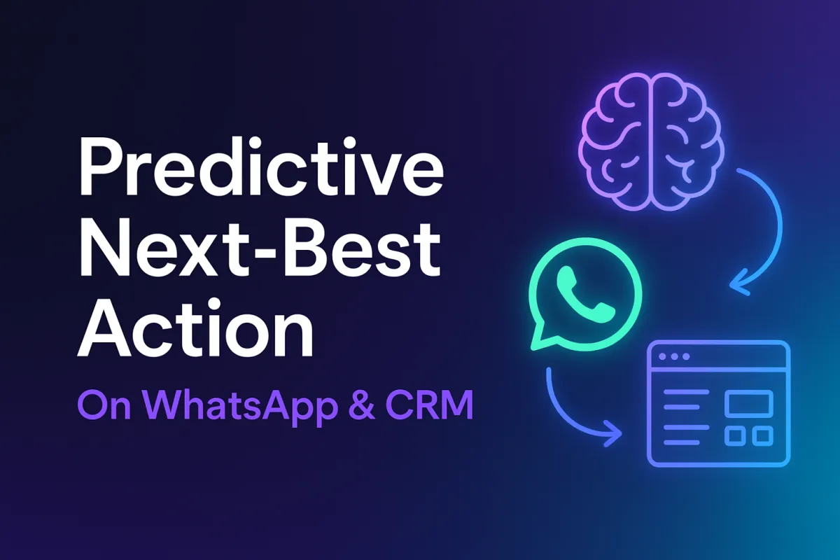 Predictive Next-Best Action (NBA) on WhatsApp & CRM