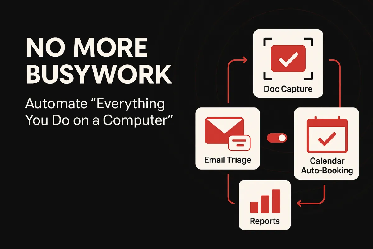 No More Busywork: Automate “Everything You Do on a Computer"