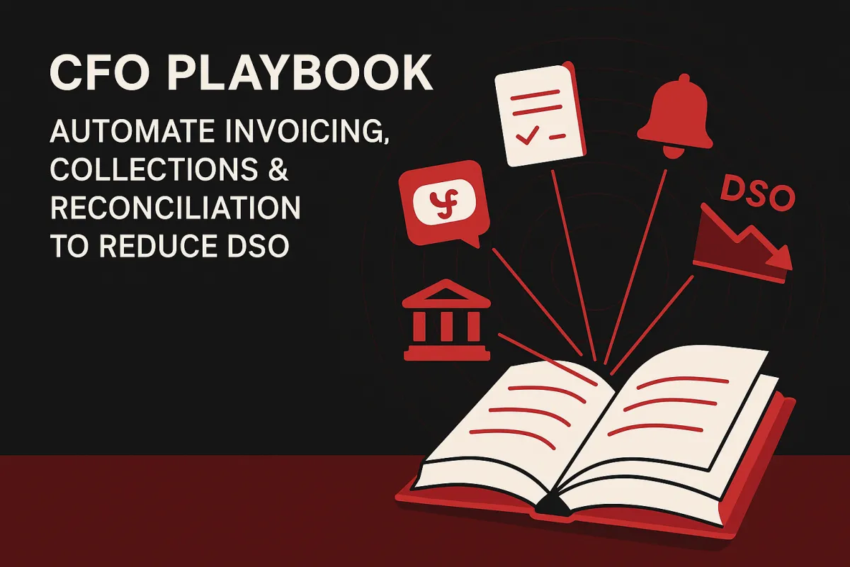 CFO Playbook: Automate Invoicing, Collections & Reconciliation to Reduce DSO
