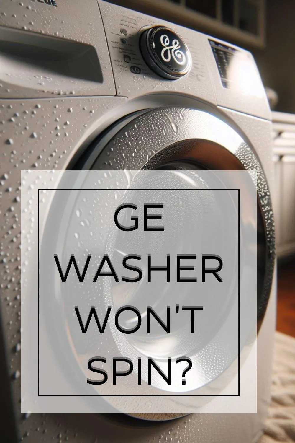 Spin Cycle Stalling? Fix Your GE Washer Today!