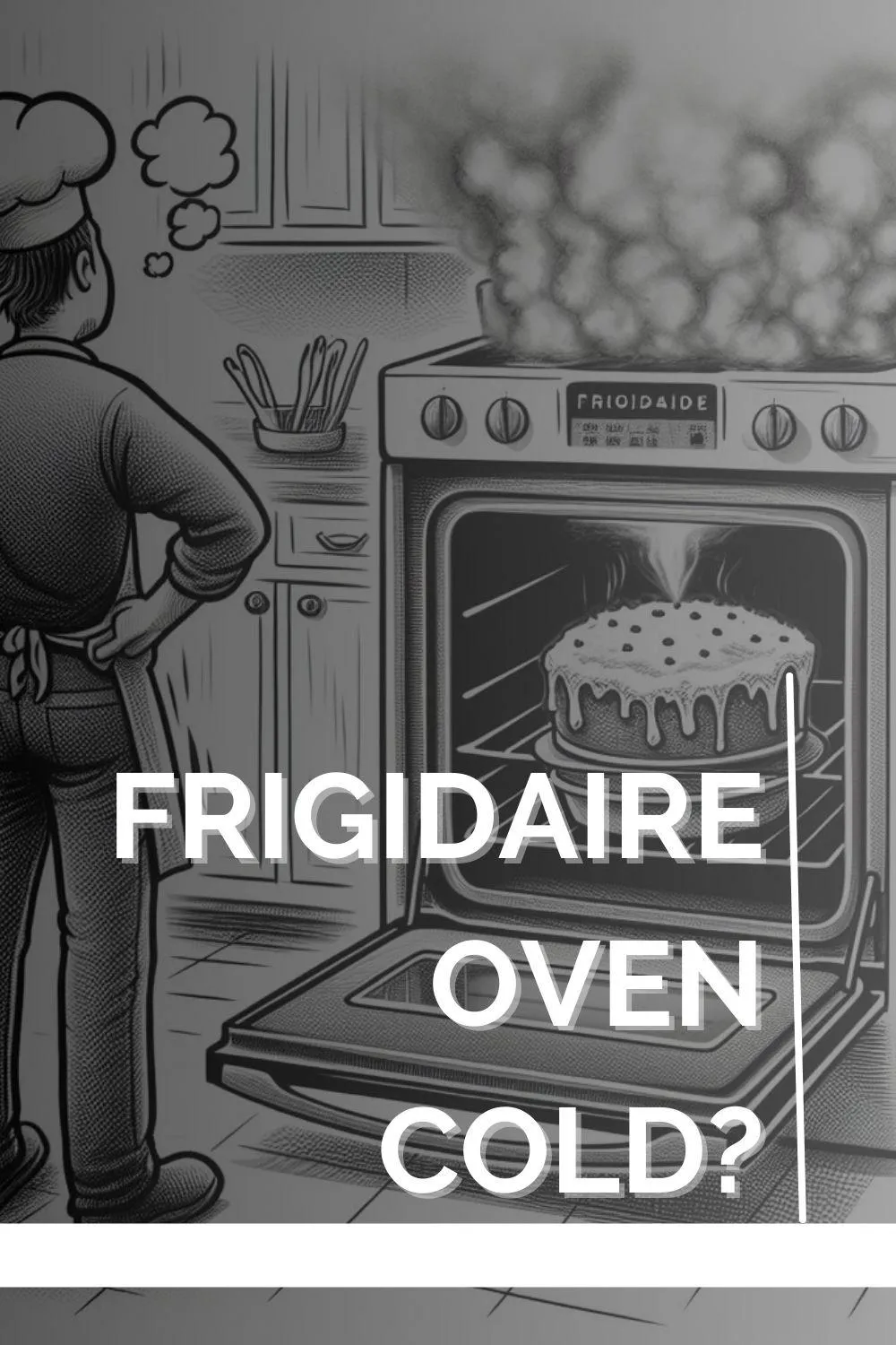Why Your Frigidaire Oven Won't Warm Up: Quick Fixes