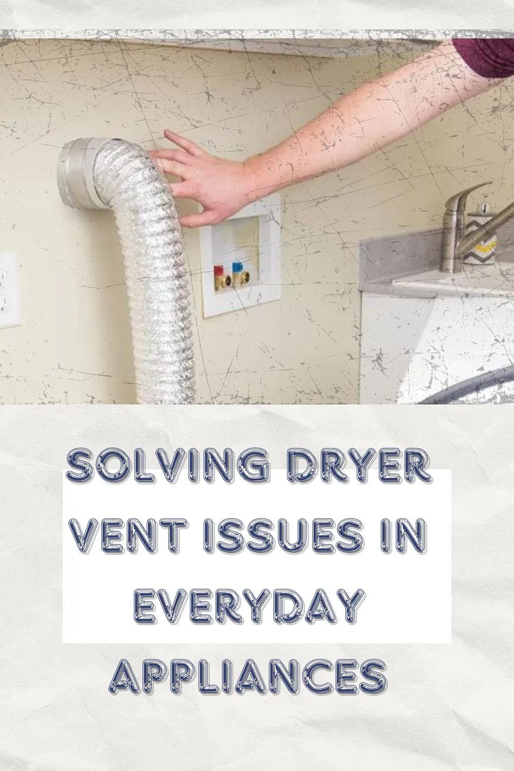 Solving Dryer Vent Issues in Everyday Appliances