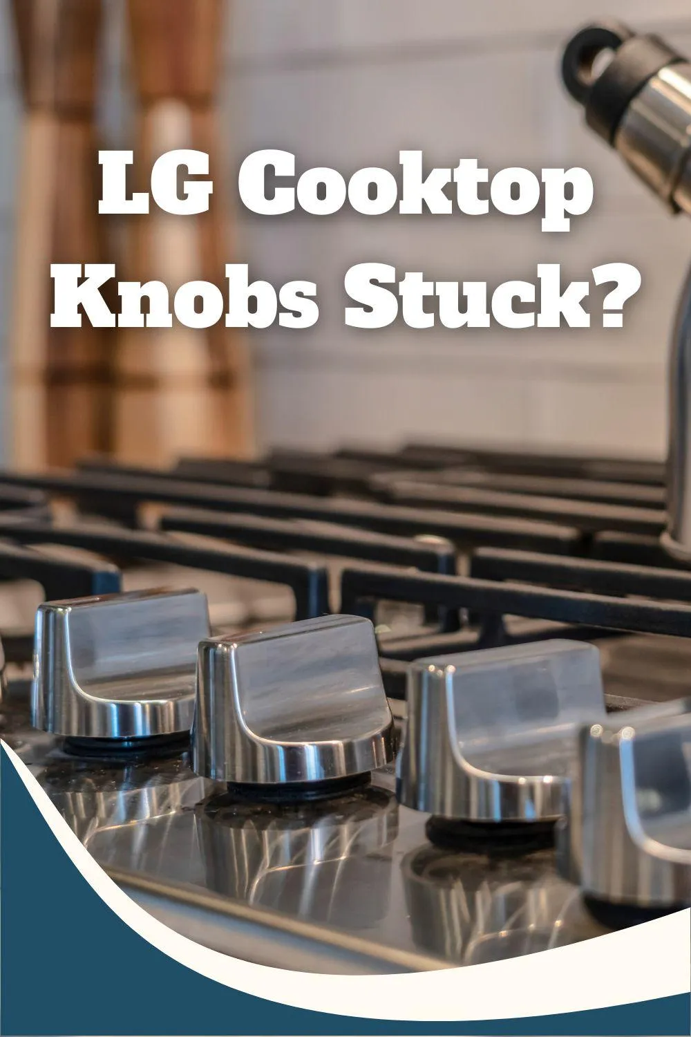 LG Cooktop Knobs Not Working? Try These Tips