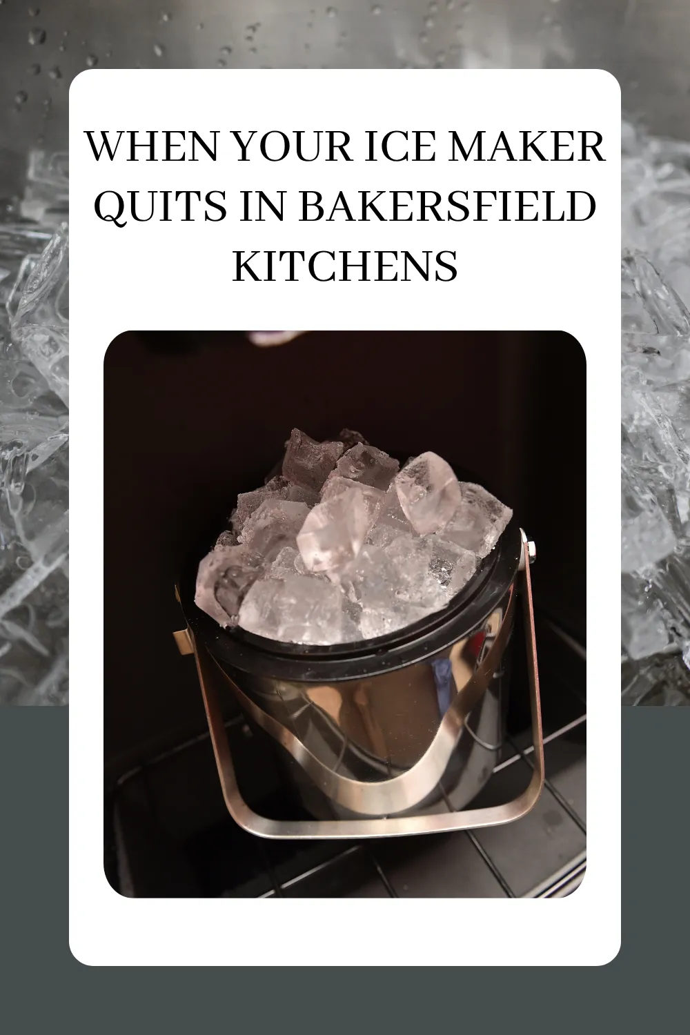 When Your Ice Maker Quits in Bakersfield Kitchens