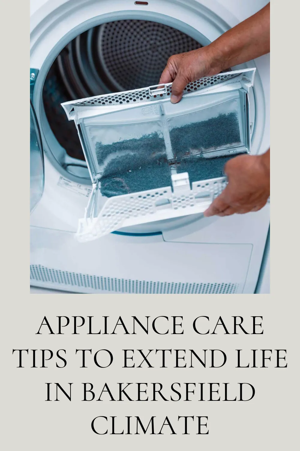 How to Extend Appliance Life in Tough Bakersfield Climate