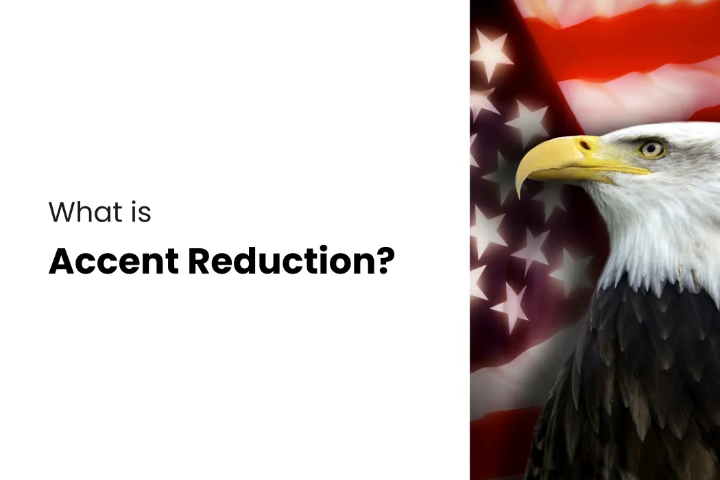 What is "accent reduction" - blog post cover - eagle and American flag
