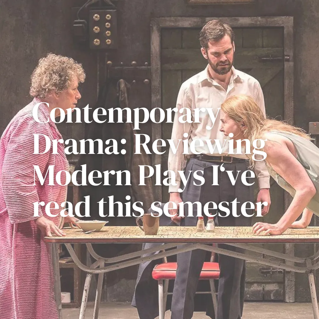 Contemporary Drama: Reviewing Modern Plays I've Read This Semester