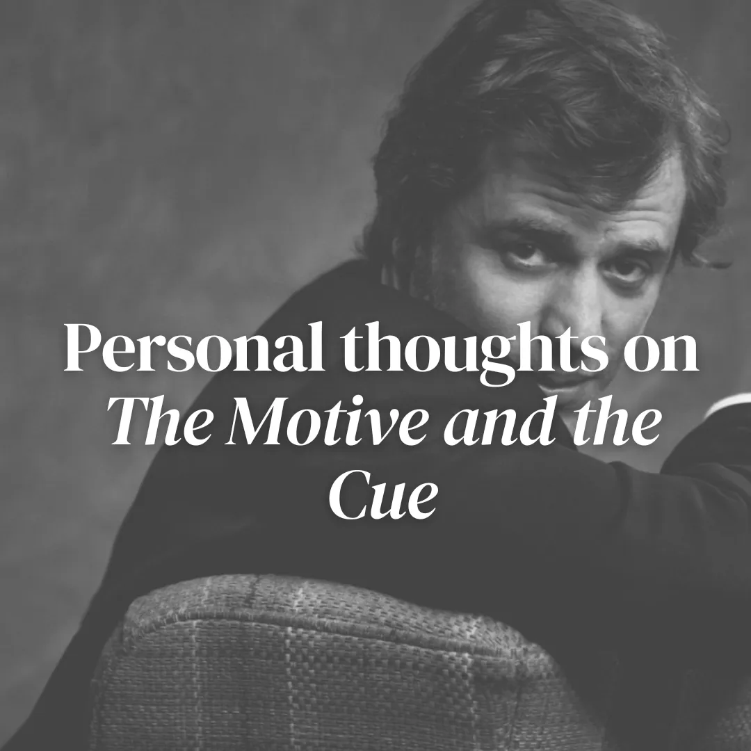 Personal thoughts on The Motive and the Cue