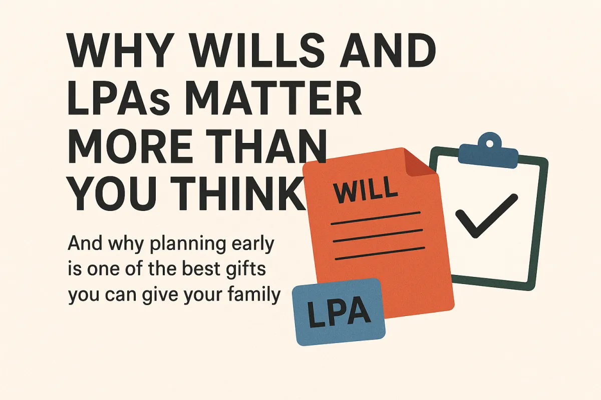 Wills and LPAs Matter