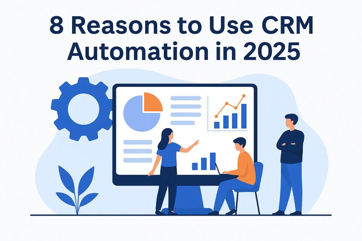 Flat-design digital illustration cover image for “8 Reasons to Use CRM Automation in 2025,” featuring a computer displaying CRM charts, a gear icon representing automation, and people collaborating on data insights.