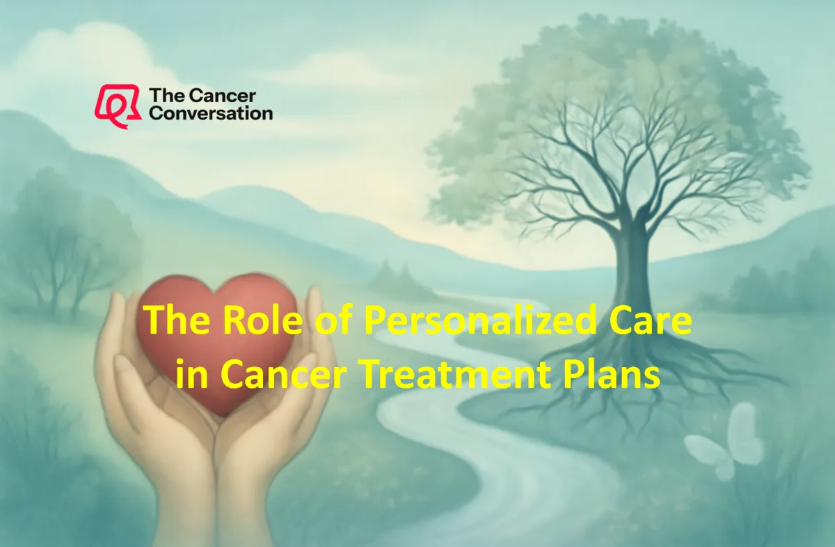 The Role of Personalized Care in Cancer Treatment Plans