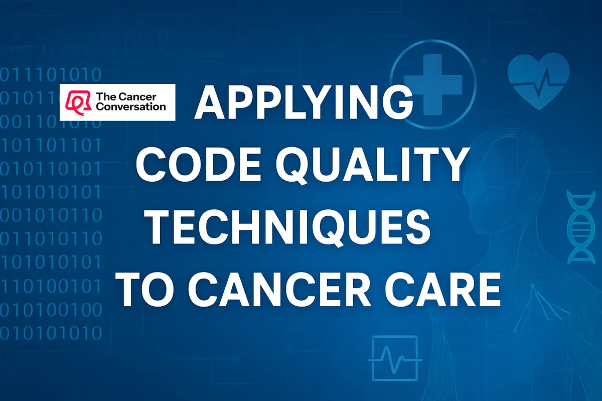 Applying Code Quality Techniques to Cancer Care