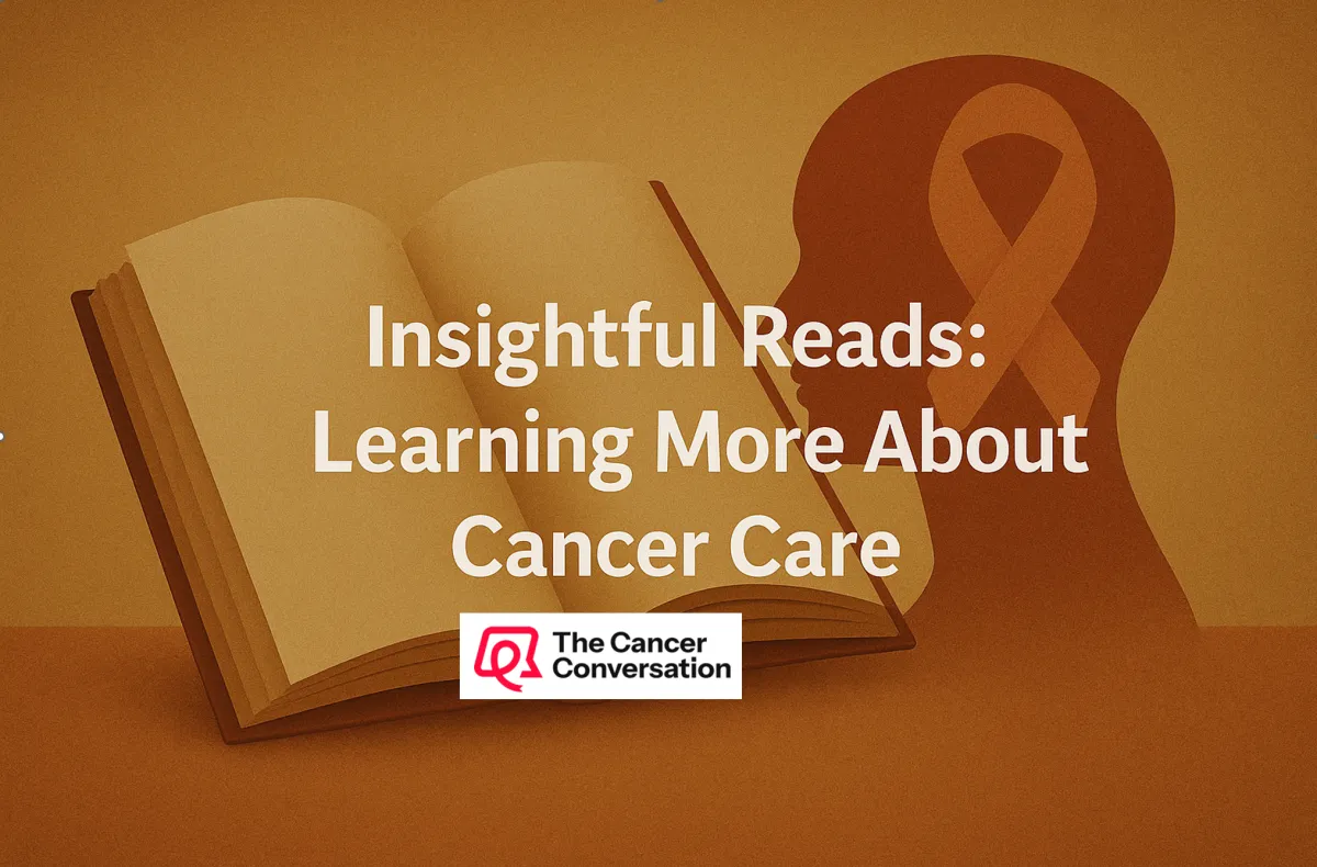 Insightful Reads: Learning More About Cancer Care