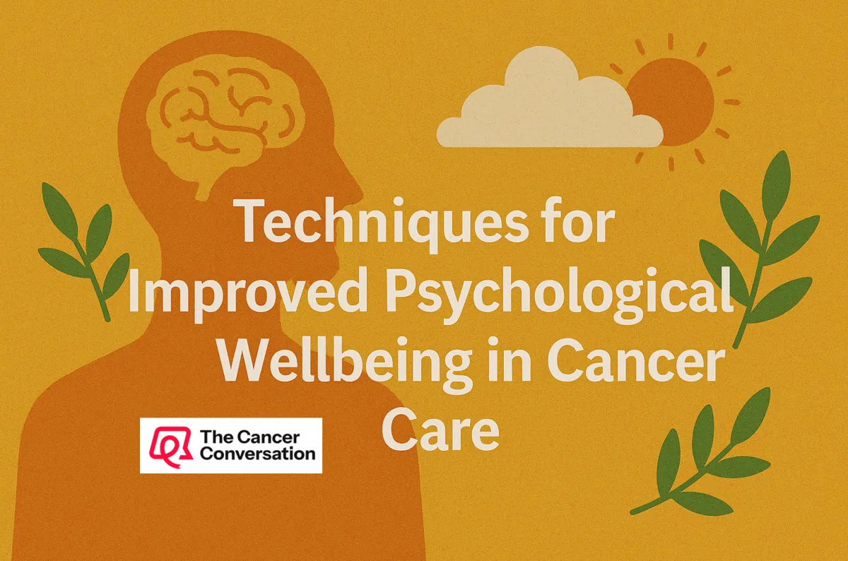 Techniques for Improved Psychological Wellbeing in Cancer Care