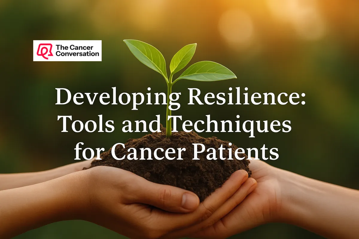Developing Resilience: Tools and Techniques for Cancer Patients