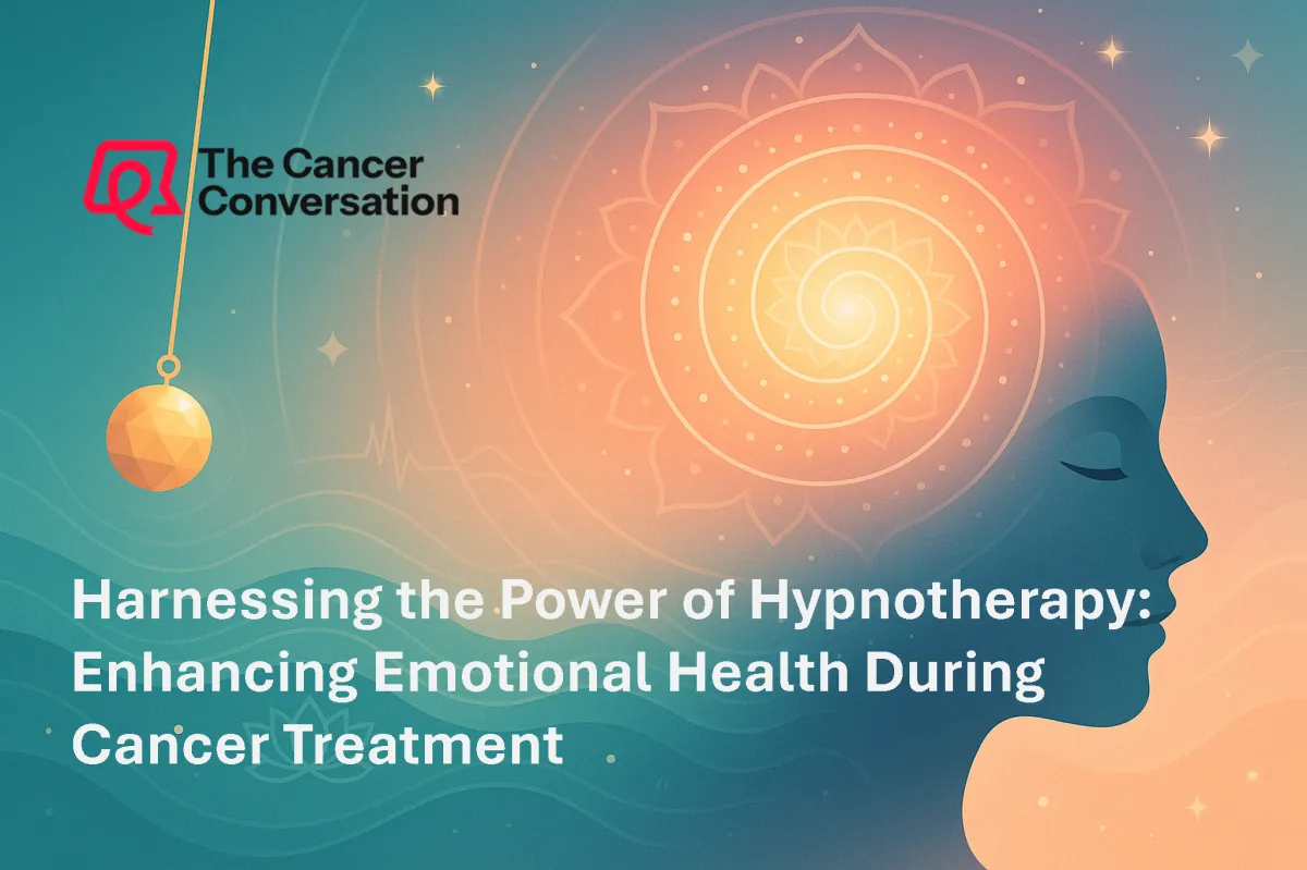 Harnessing the Power of Hypnotherapy: Enhancing Emotional Health During Cancer Treatment
