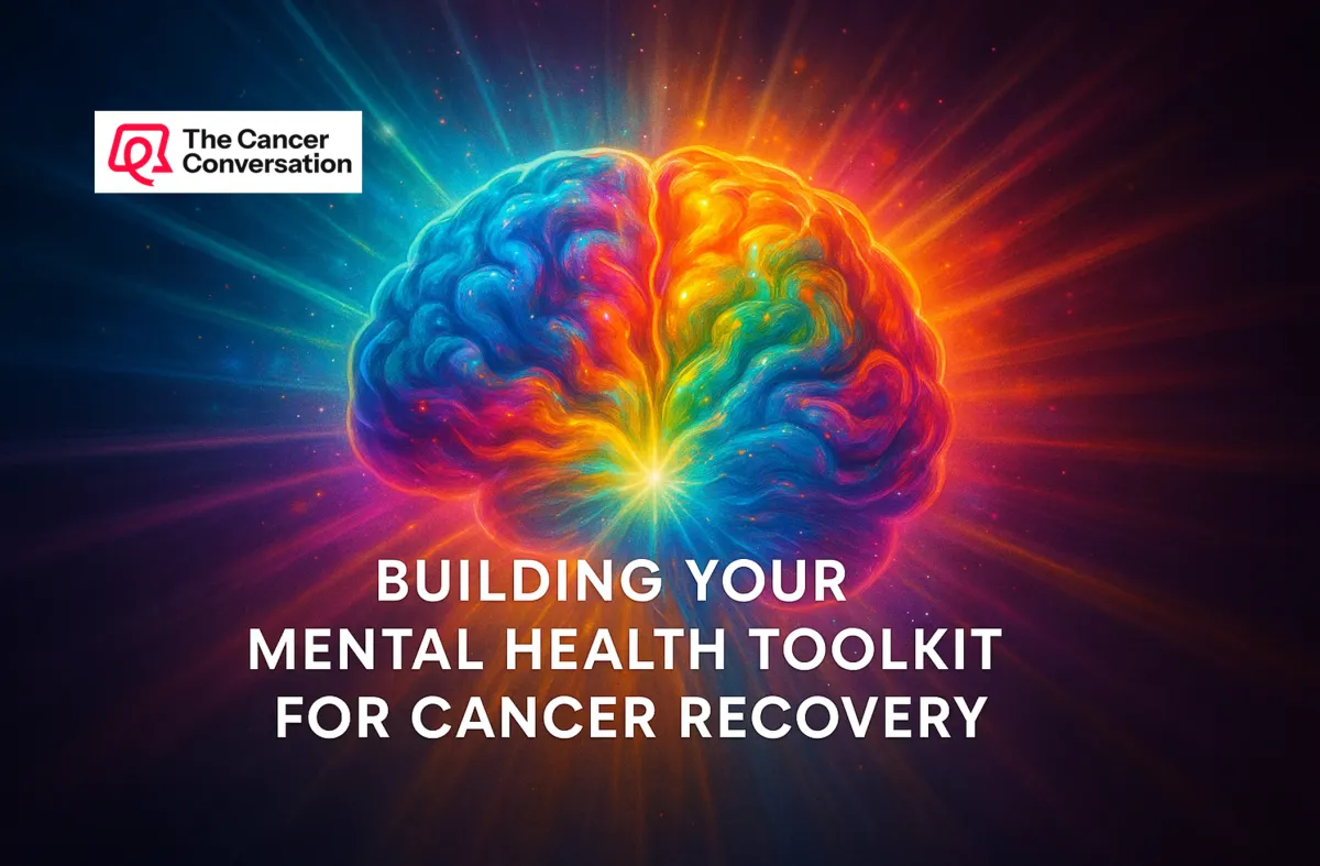 Building Your Mental Health Toolkit for Cancer Recovery