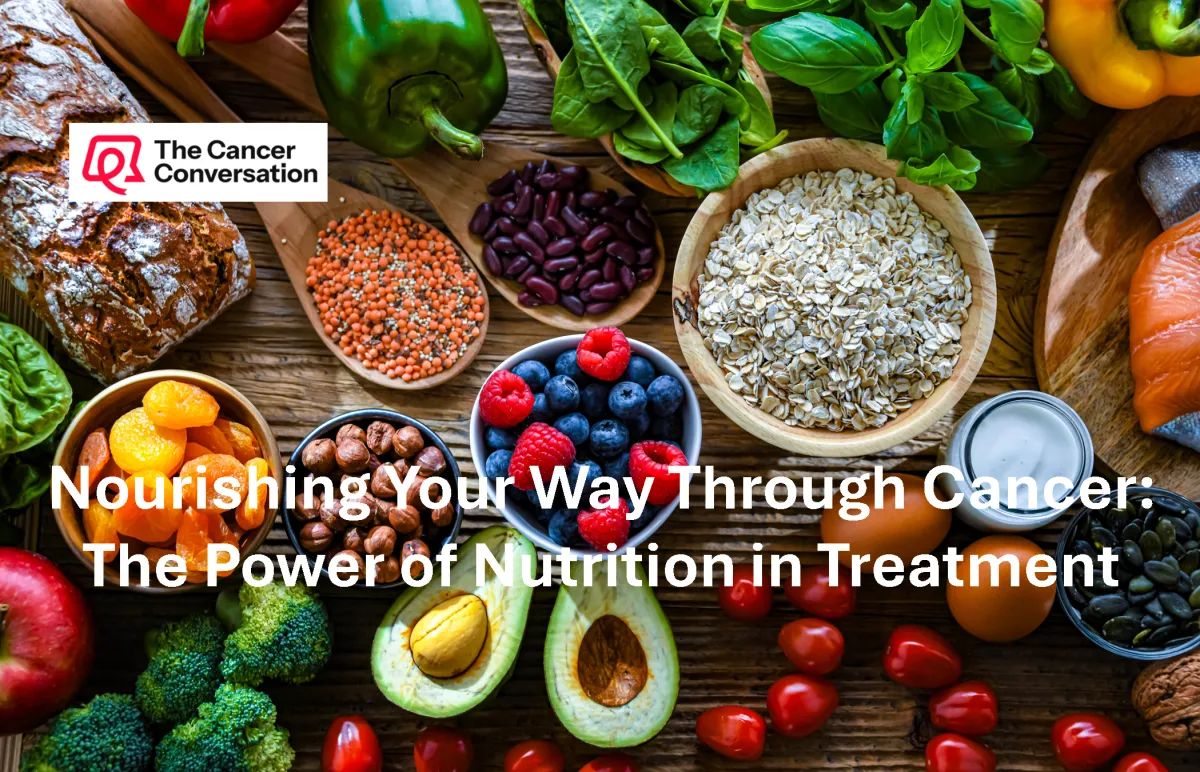Nourishing Your Way Through Cancer: The Power of Nutrition in Treatment