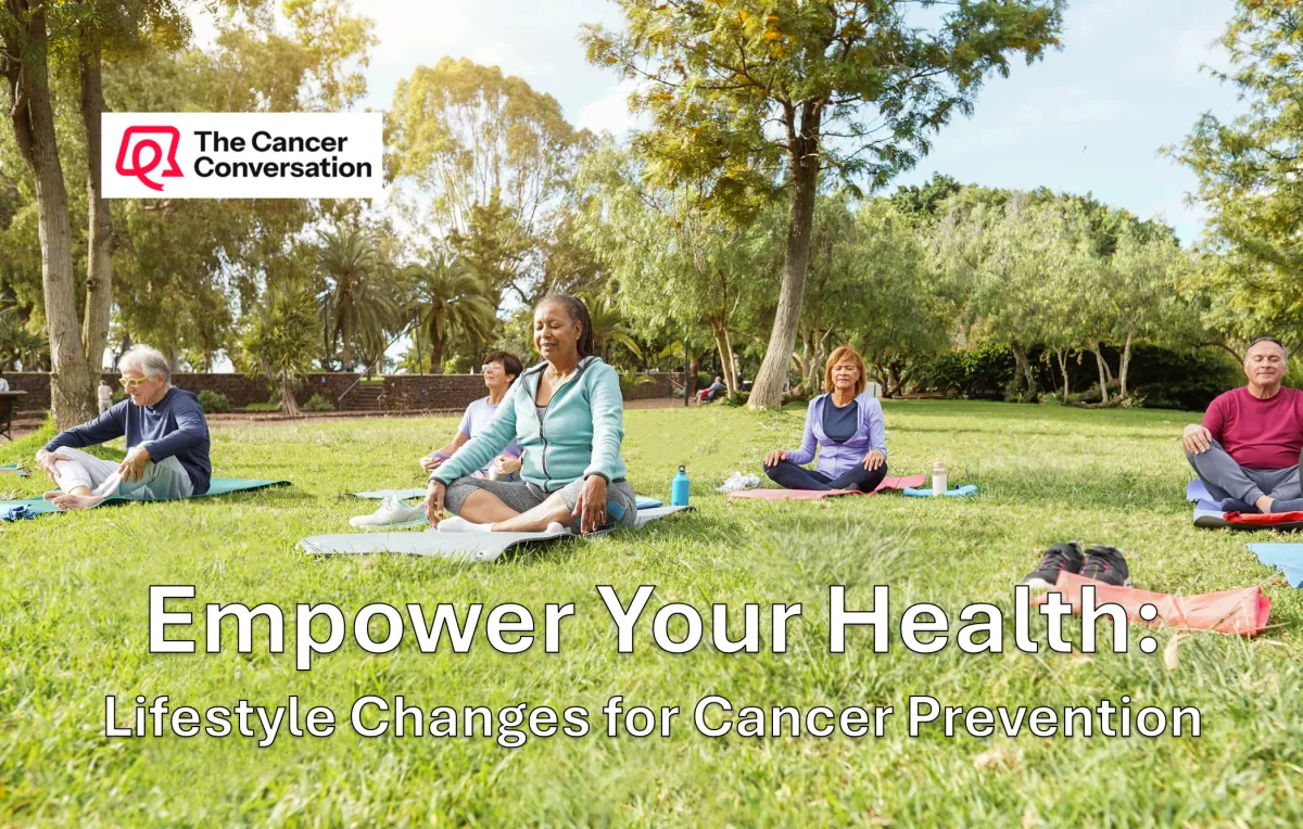 Empower Your Health: Lifestyle Changes for Cancer Prevention