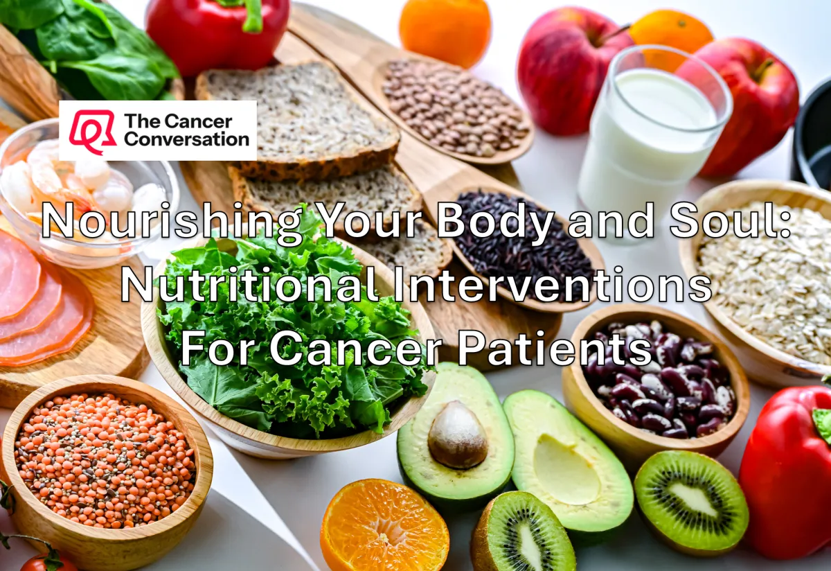 Nourishing Your Body and Soul: Nutritional Interventions for Cancer Patients