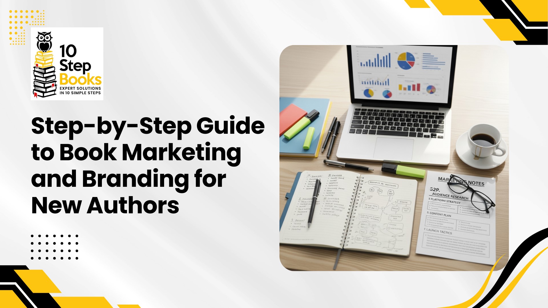 Step-by-Step Guide to Book Marketing and Branding for New Authors