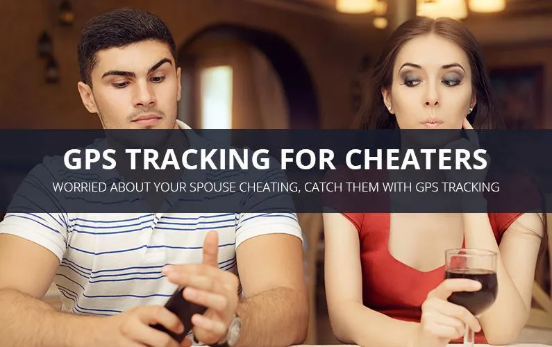 GPS Tracking For Cheating Spouses