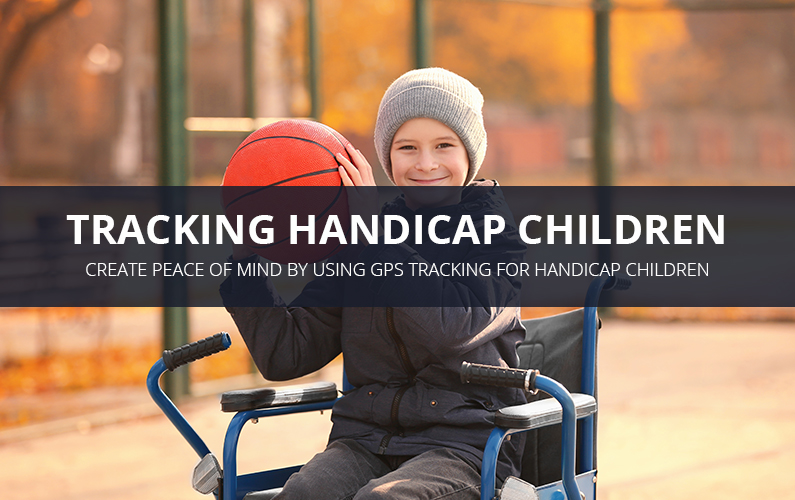 GPS Tracking For Handicap Children