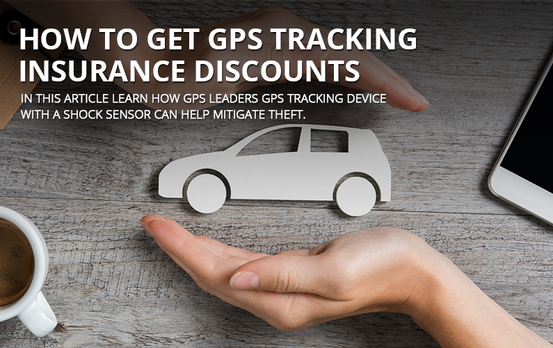 How To Get GPS Tracking Insurance Discounts