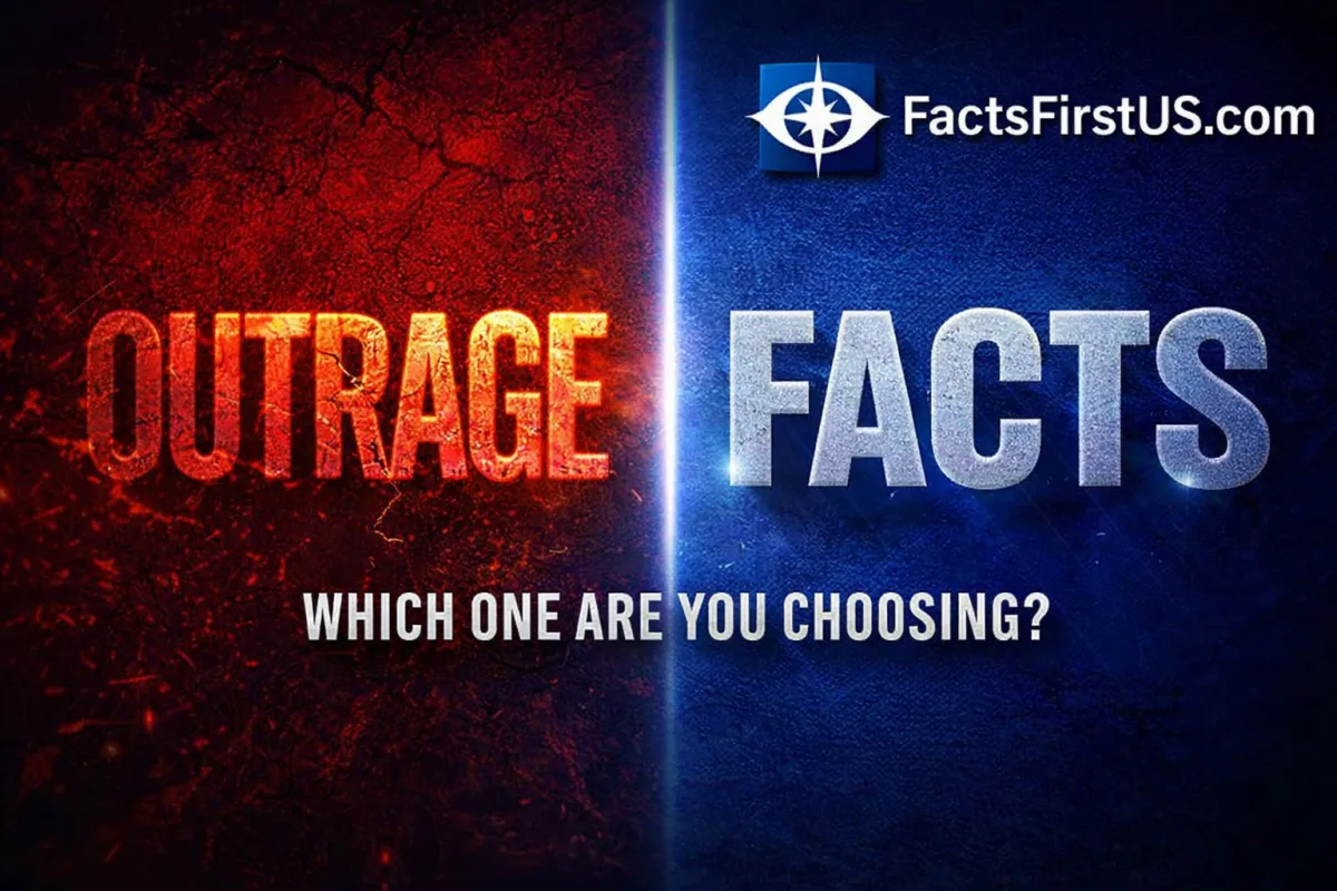 OUTRAGE IS EASY. FACTS TAKE WORK. THAT’S THE PROBLEM.