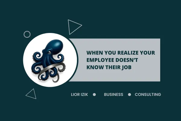 Lior Izik discusses what to do when you realize your employee doesn’t actually know their job — and how honest hiring builds stronger teams.
