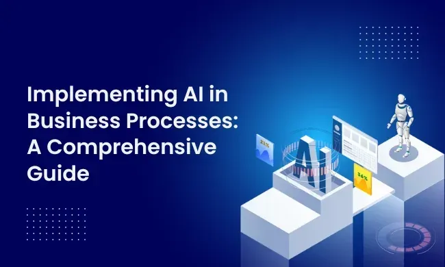 Implementing AI in Business: A Step-by-Step Guide to Automate Processes and AI Integration Strategies