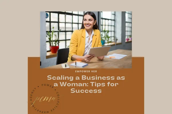 Unleash Your Inner Boss Lady: Scaling a Business as a Woman