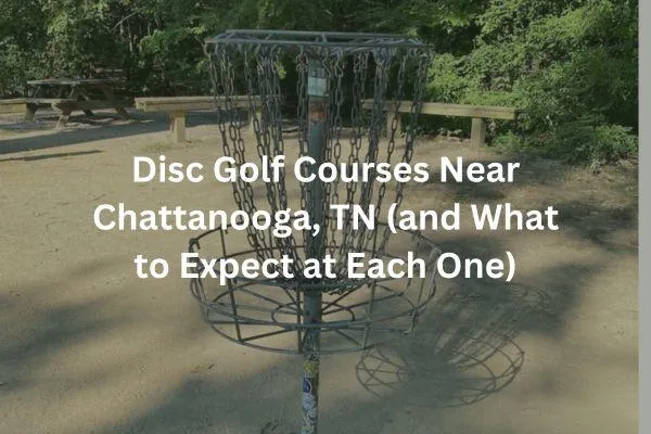 Best disc golf courses in Chattanooga, TN