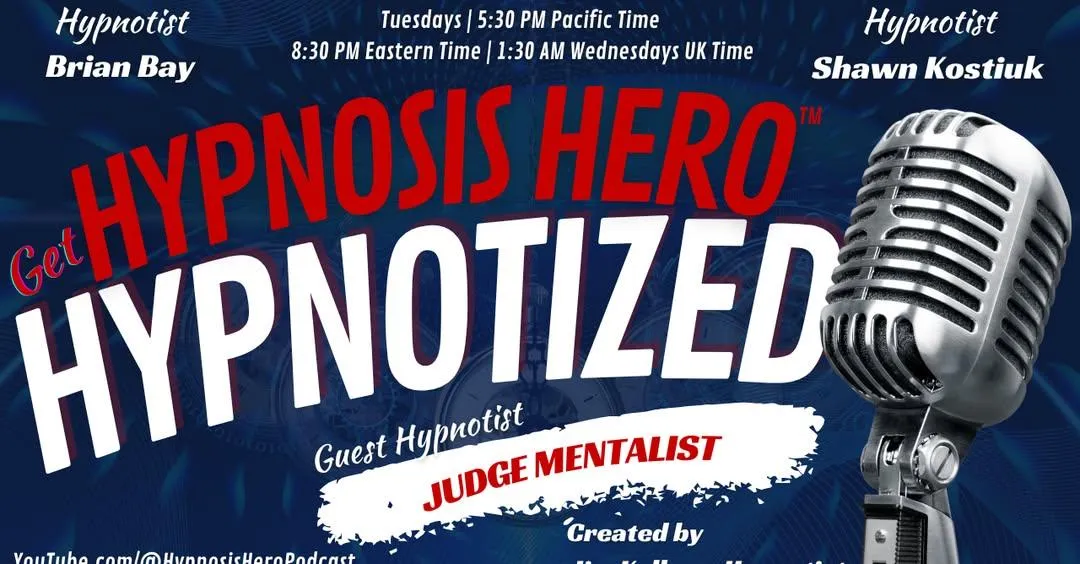 Hypnotist Judge Mentalist Returns to Hypnosis Hero Podcast