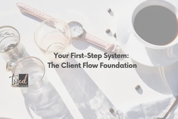 The First System Every Entrepreneur Needs: The Client Flow Foundation