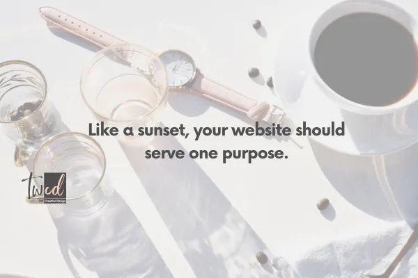 Like a Sunset, Your Website Should Have One Purpose: Make Them Stop—and Take Action