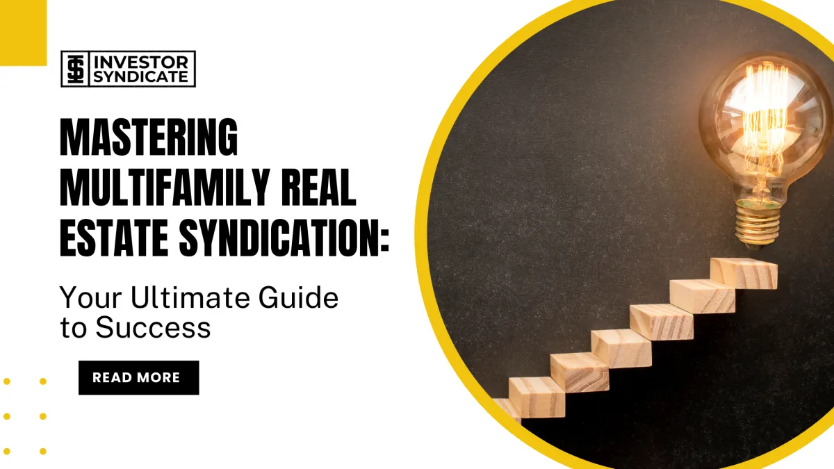 Mastering Multifamily Real Estate Syndication: Your Ultimate Guide to Success