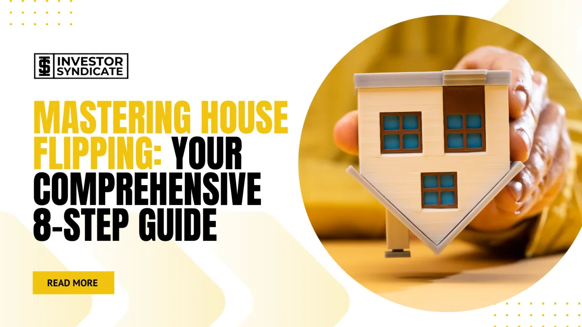 Mastering House Flipping: Your Comprehensive 8-Step Guide