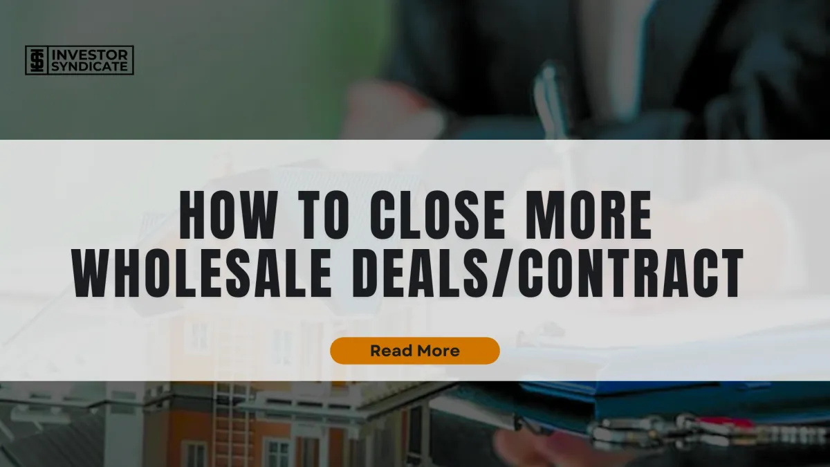 How To Close More Wholesale Deals/Contract 