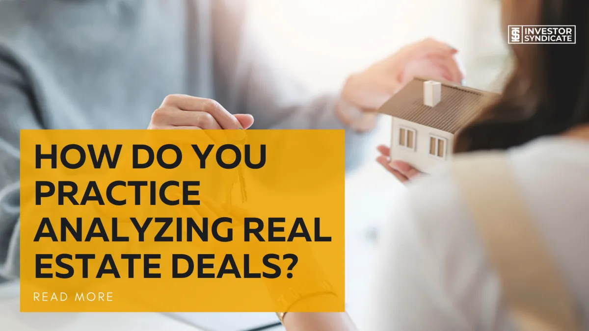 How Do You Practice Analyzing Real Estate Deals?