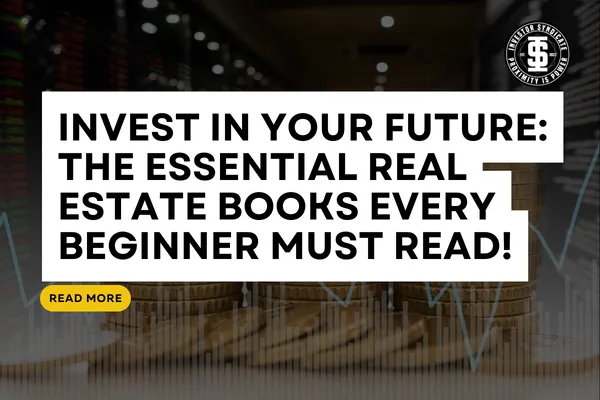 Invest in Your Future: The Essential Real Estate Books Every Beginner Must Read!