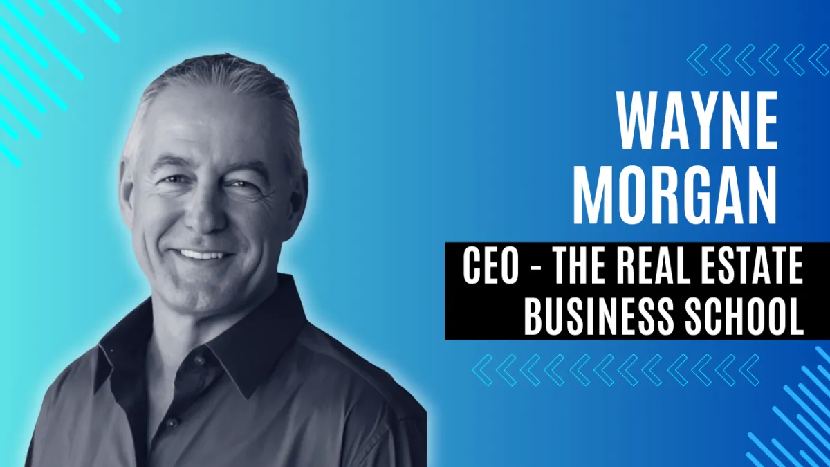 The Real Estate Business School - Wayne Morgan, CEO - TYFYR Ep. 001