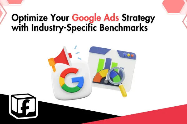 Optimize Your Google Ads Strategy with Industry-Specific Benchmarks