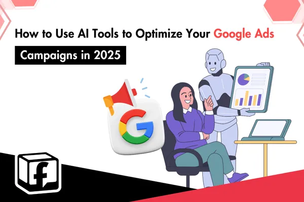 How to Use AI Tools to Optimize Your Google Ads Campaigns in 2025
