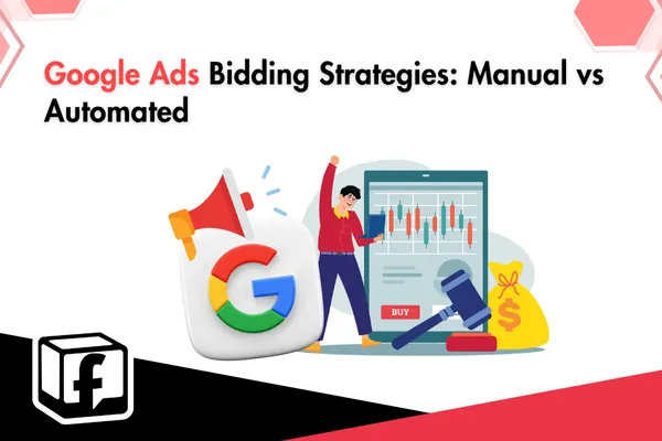 Google Ads Bidding Strategies: Manual vs Automated – Which One Works Best?
