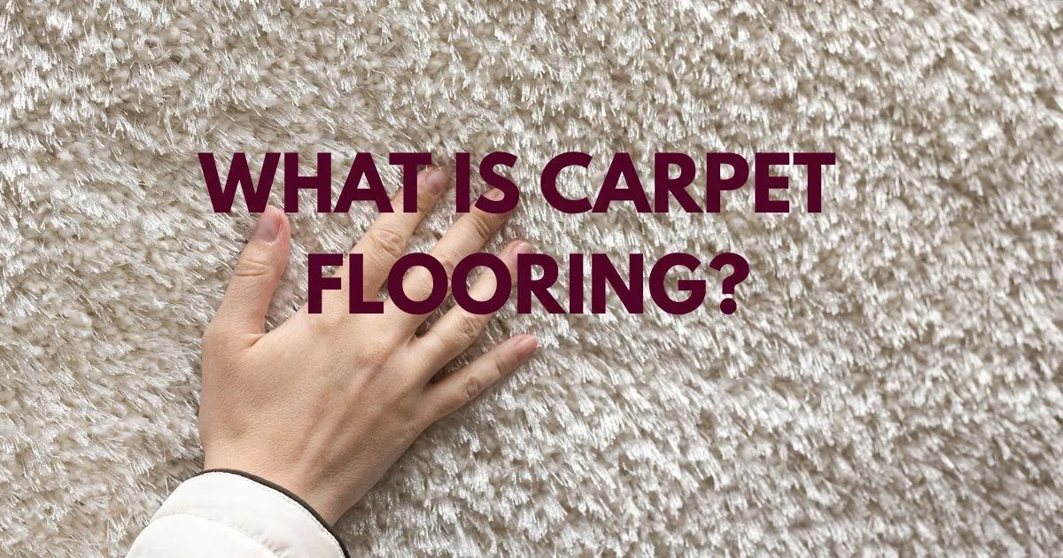 Carpet Flooring Explained | Lenexa’s Trusted Installer