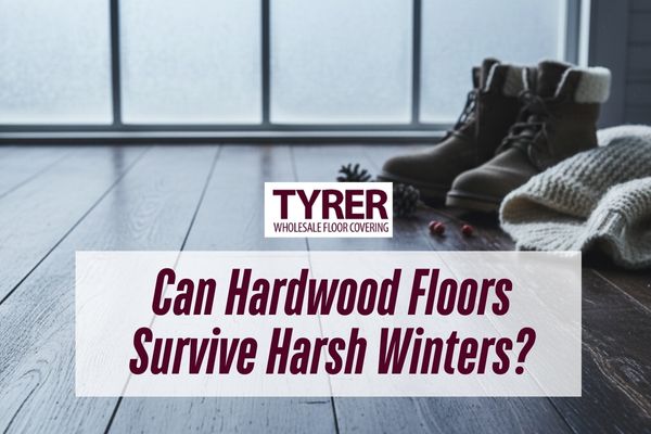 Can Hardwood Floors Survive Harsh Winters?